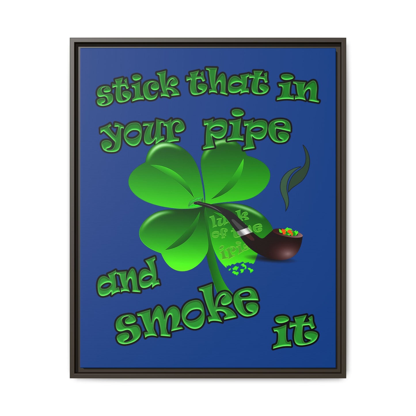 stick that in your pipe and smoke it - framed canvas art (dark blue)