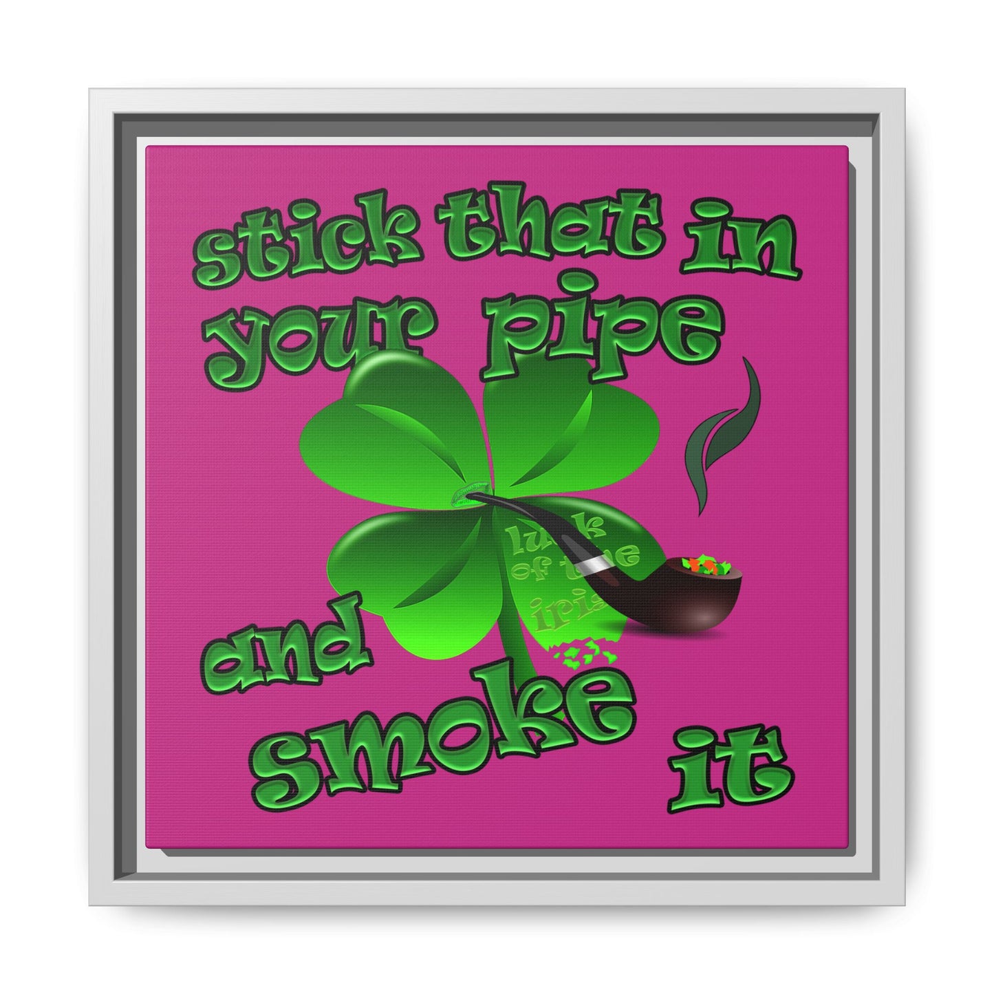 stick that in your pipe and smoke it - framed canvas art (pink)