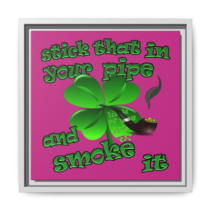 stick that in your pipe and smoke it - framed canvas art (pink)