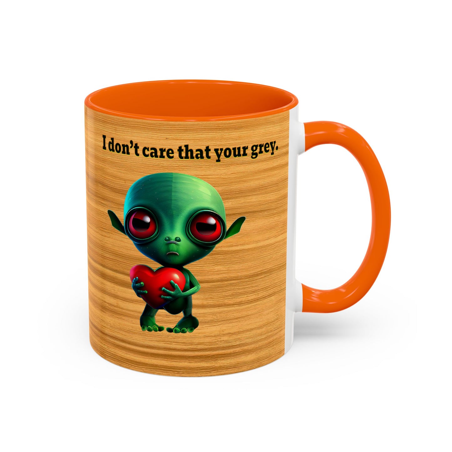 I don't care that your grey - Accent Mug (butterscotch wood finish)