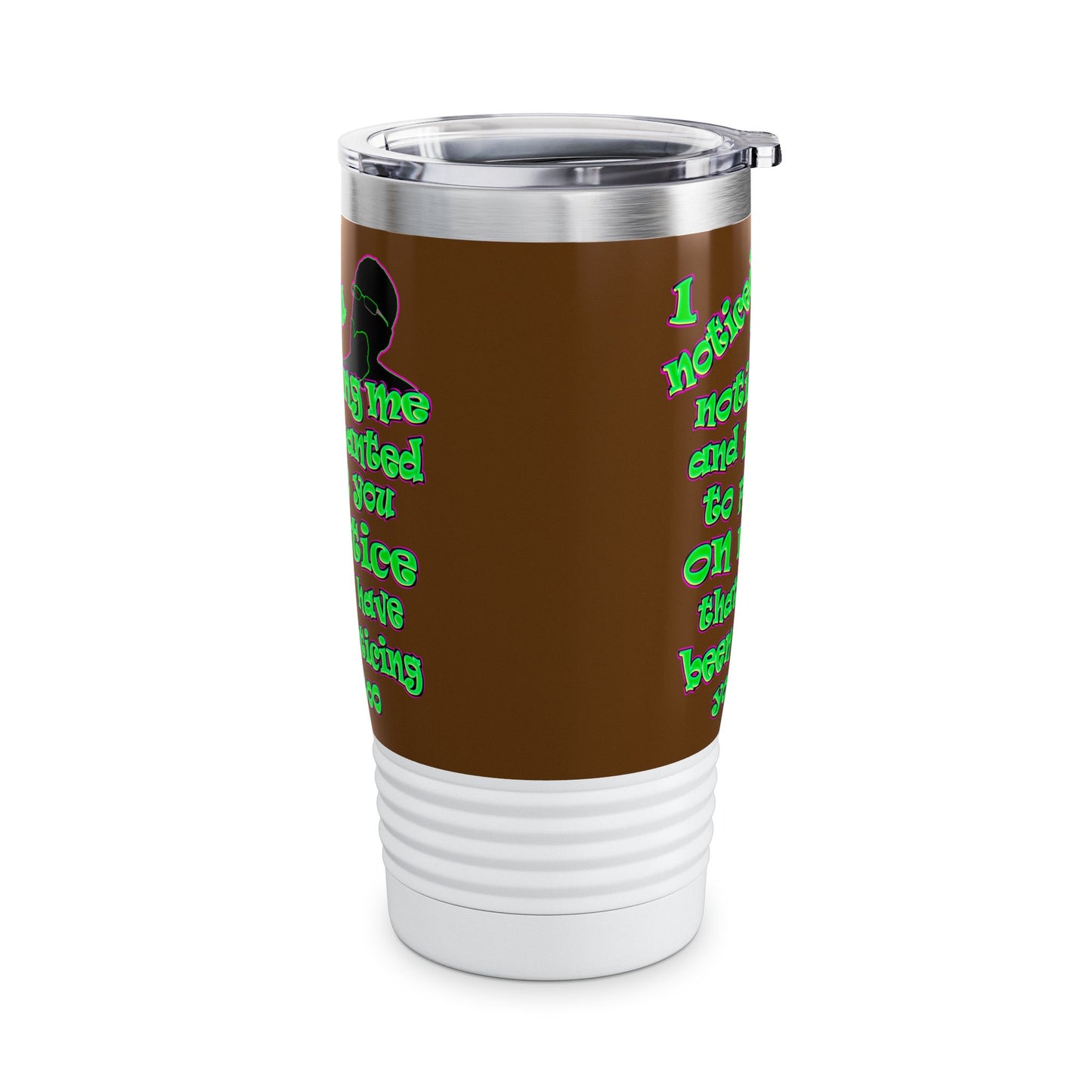 noticed you noticing - Ringneck Tumbler, 20oz (brown)