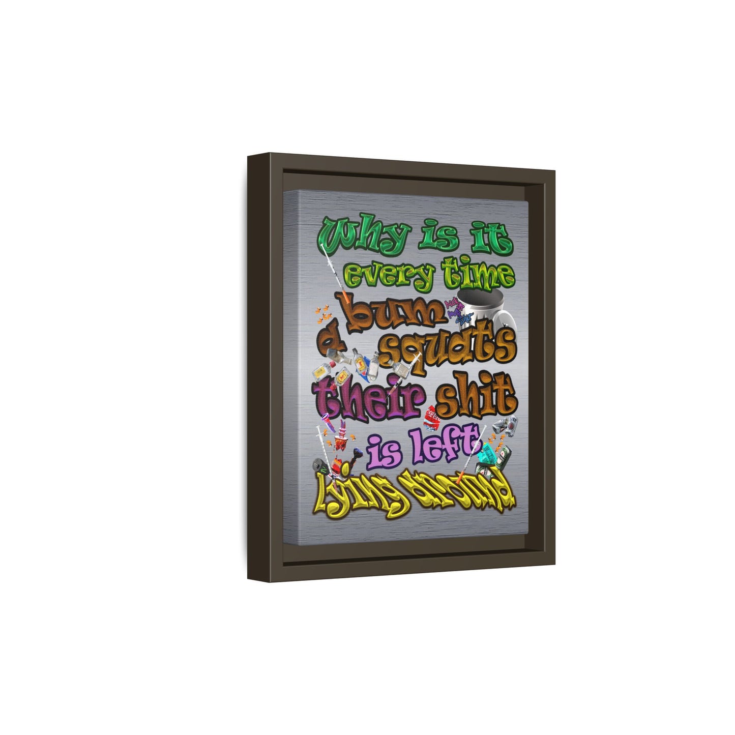 the bum's shit - framed canvas art (brushed nickel)