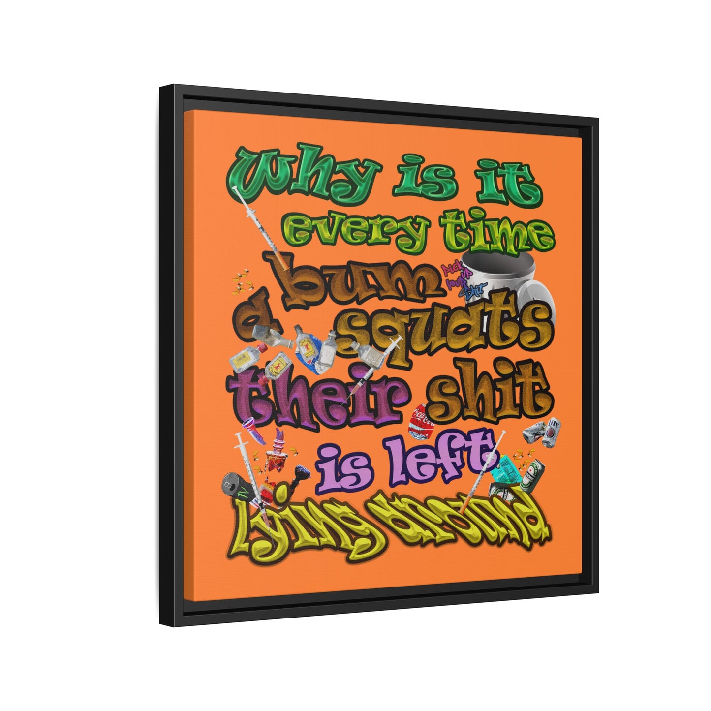 the bum's shit - framed canvas art (crusta)
