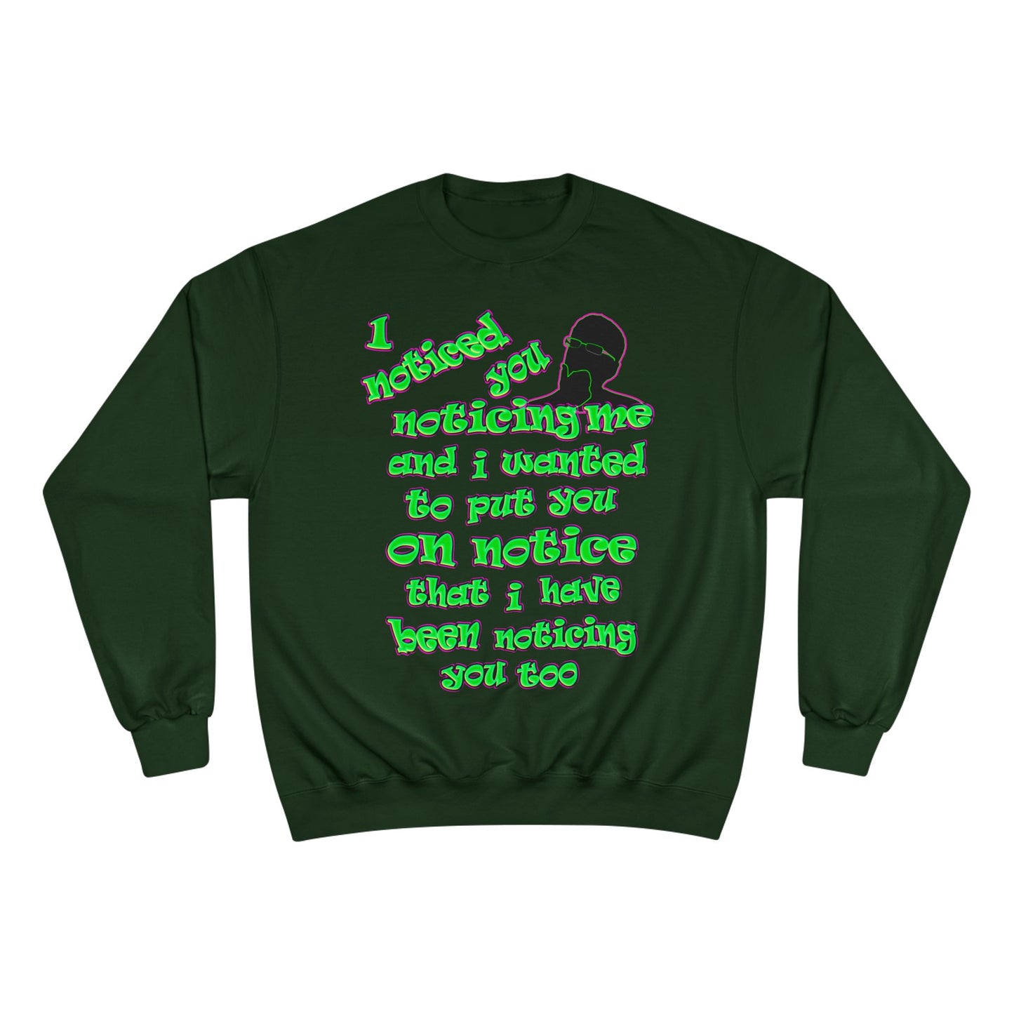 noticed you noticing - Champion Sweatshirt