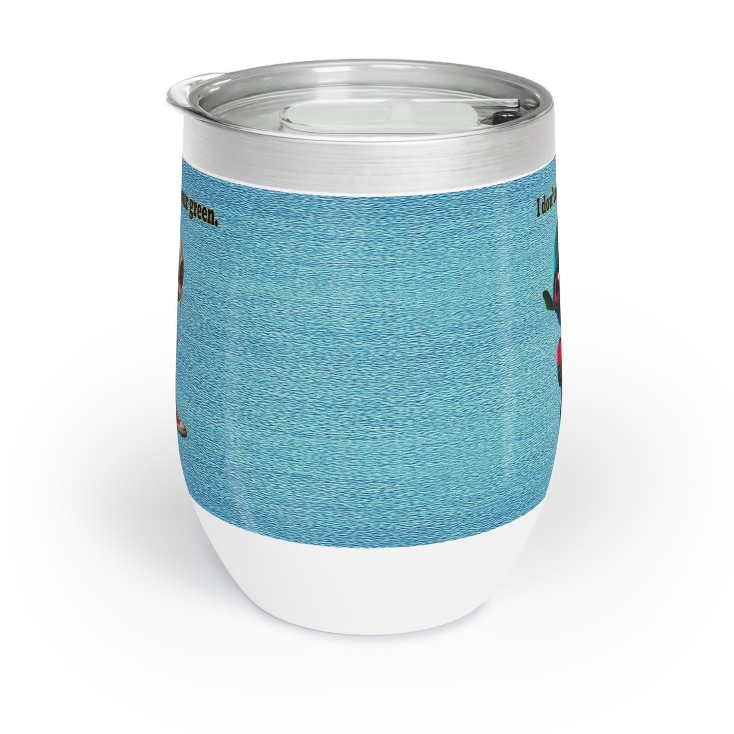 I don't care that your grey - Chill Wine Tumbler (faded blue)
