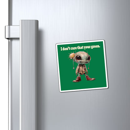 I don't care that your green - Magnets - (dark green)
