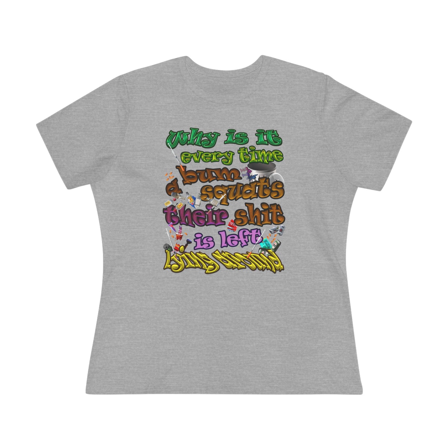the bum's shit - Women's Premium Tee