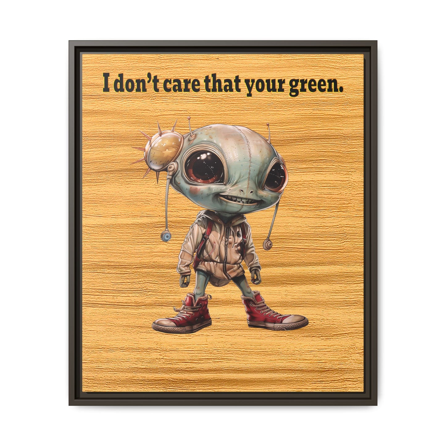 I don't care that your green - framed canvas art (butterscotch wood finish)
