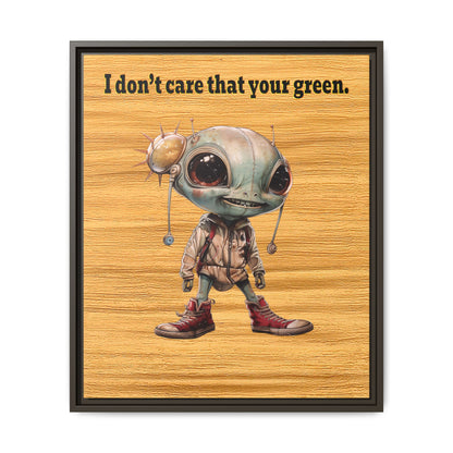 I don't care that your green - framed canvas art (butterscotch wood finish)