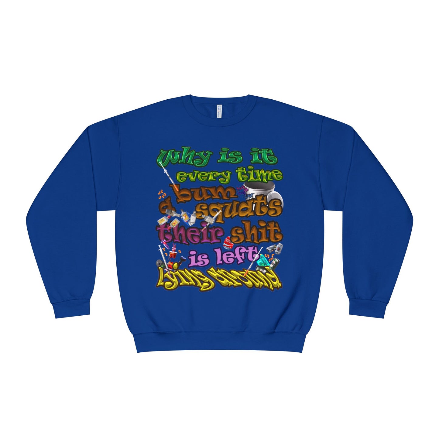 the bum's shit - Unisex NuBlend® Crewneck Sweatshirt