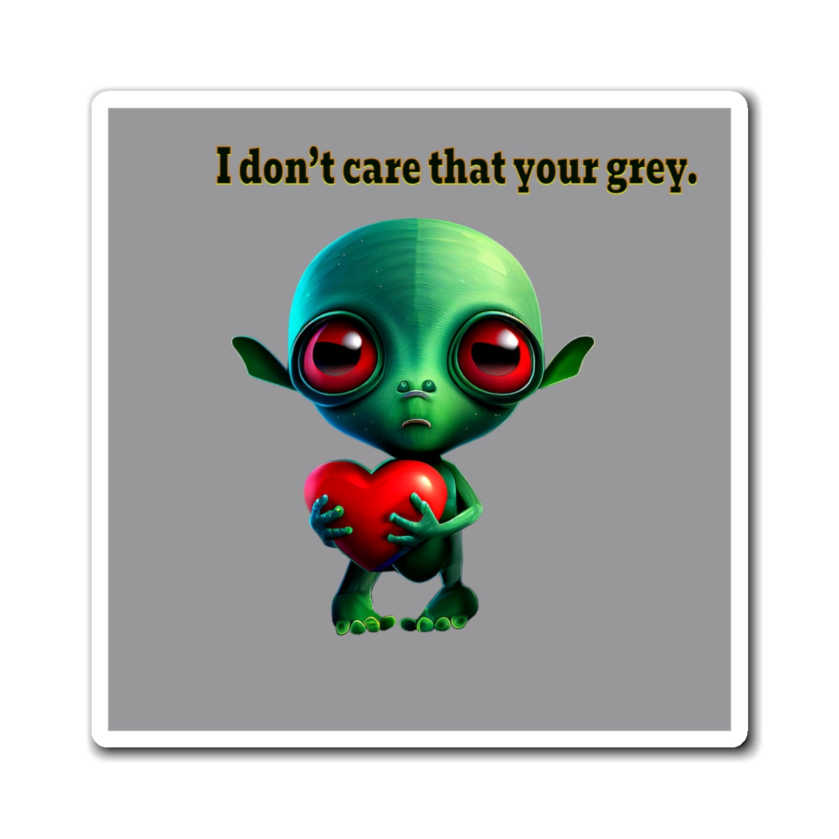 I don't care that your grey - Magnets - (grey)