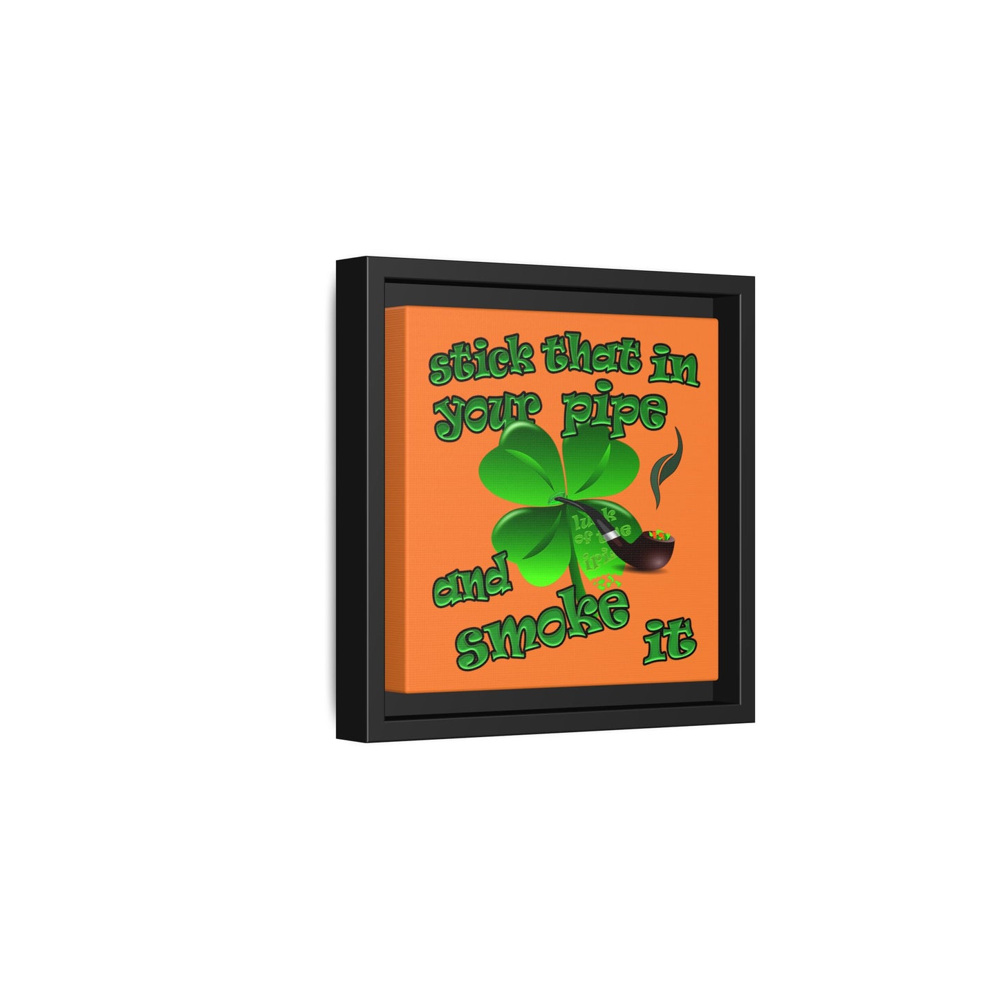 stick that in your pipe and smoke it - framed canvas art (crusta)