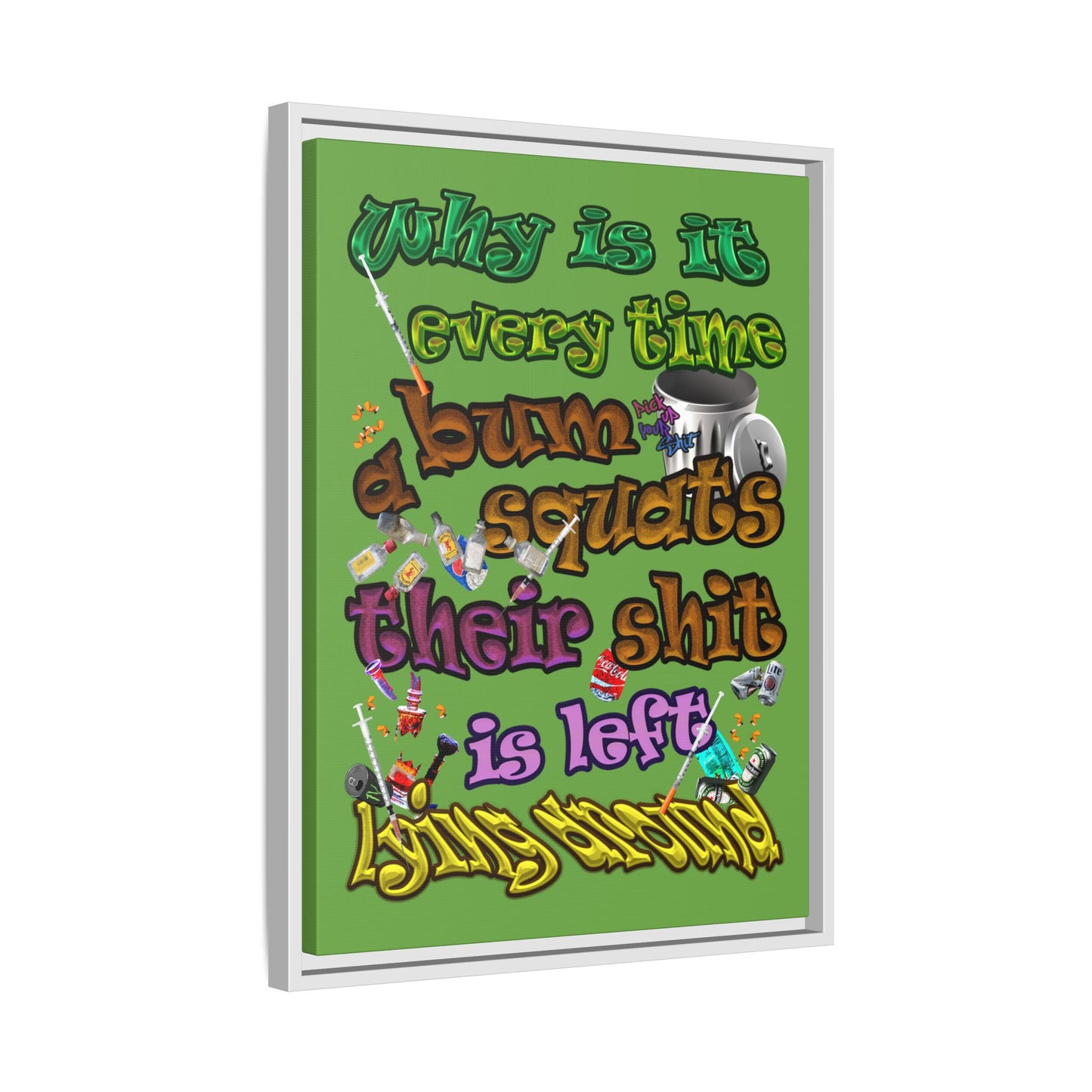 the bum's shit - framed canvas art (green)