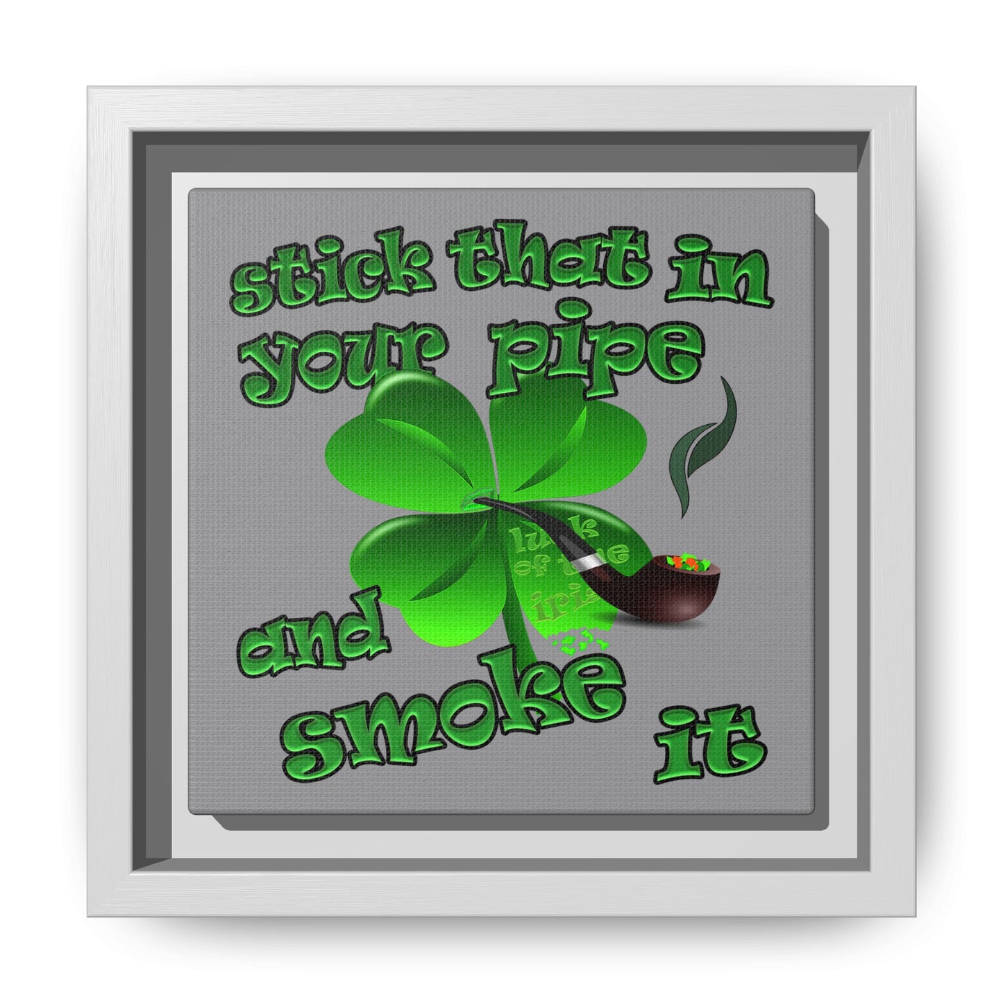 stick that in your pipe and smoke it - framed canvas art (grey)