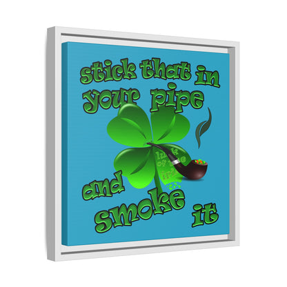 stick that in your pipe and smoke it - framed canvas art (turquoise)