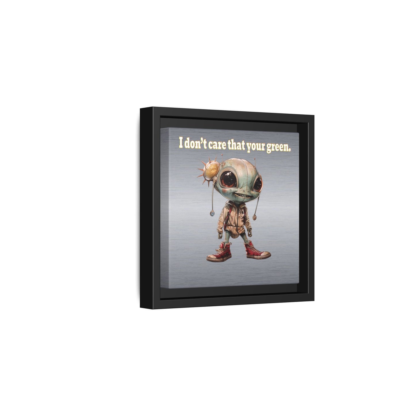 I don't care that your green - framed canvas art (brushed nickel)
