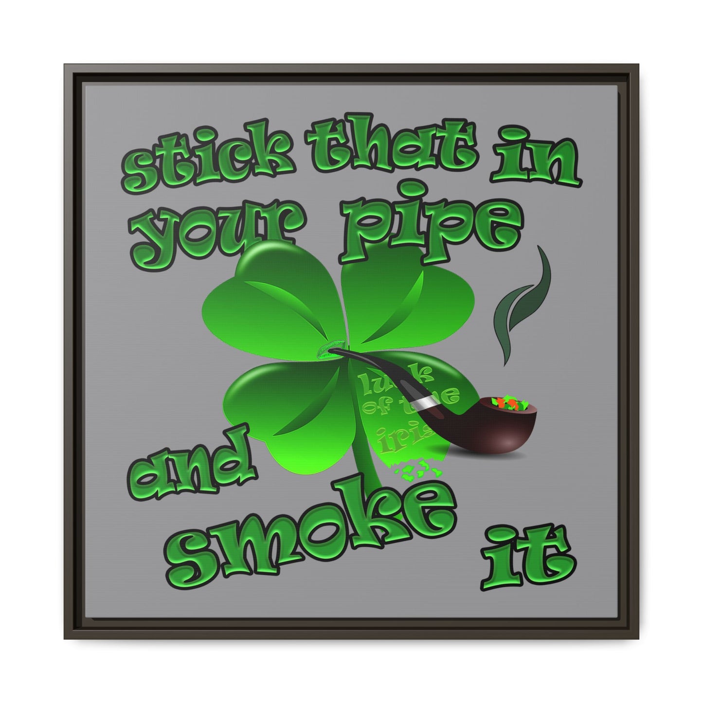 stick that in your pipe and smoke it - framed canvas art (grey)