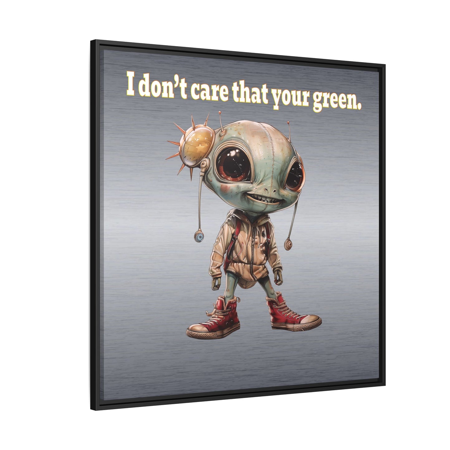I don't care that your green - framed canvas art (brushed nickel)