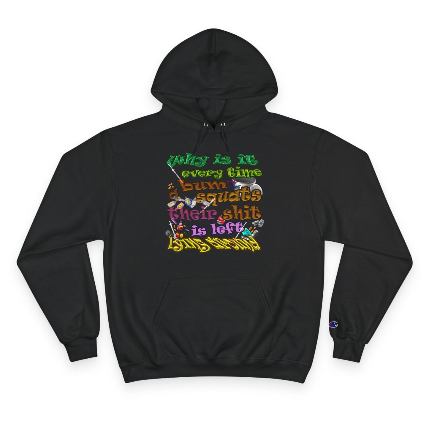 the bum's shit - Champion Hoodie