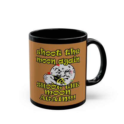 shoot the moon again - Black Mug (light brown)
