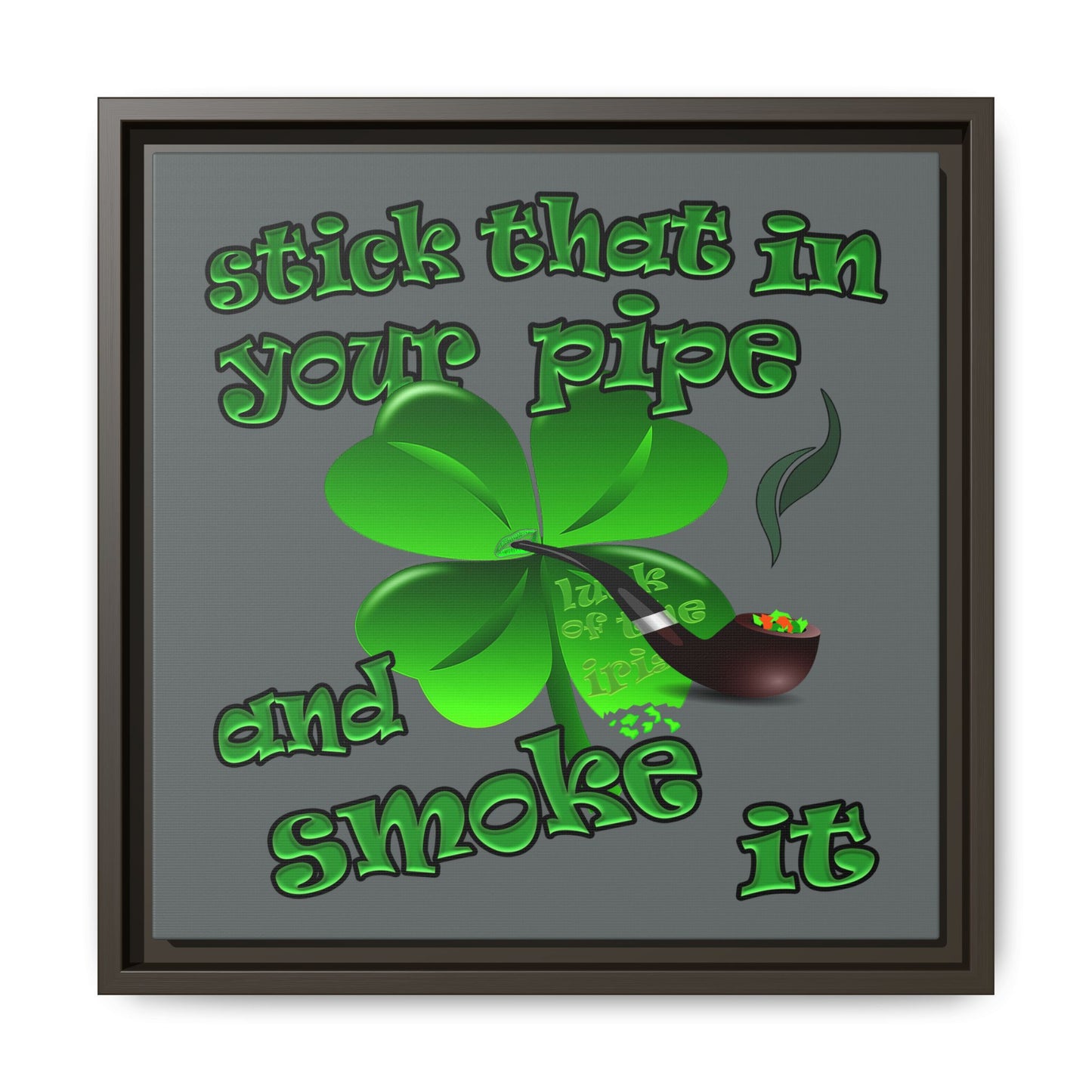 stick that in your pipe and smoke it - framed canvas art (dark grey)
