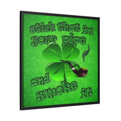 stick that in your pipe and smoke it - framed canvas art (green turf)