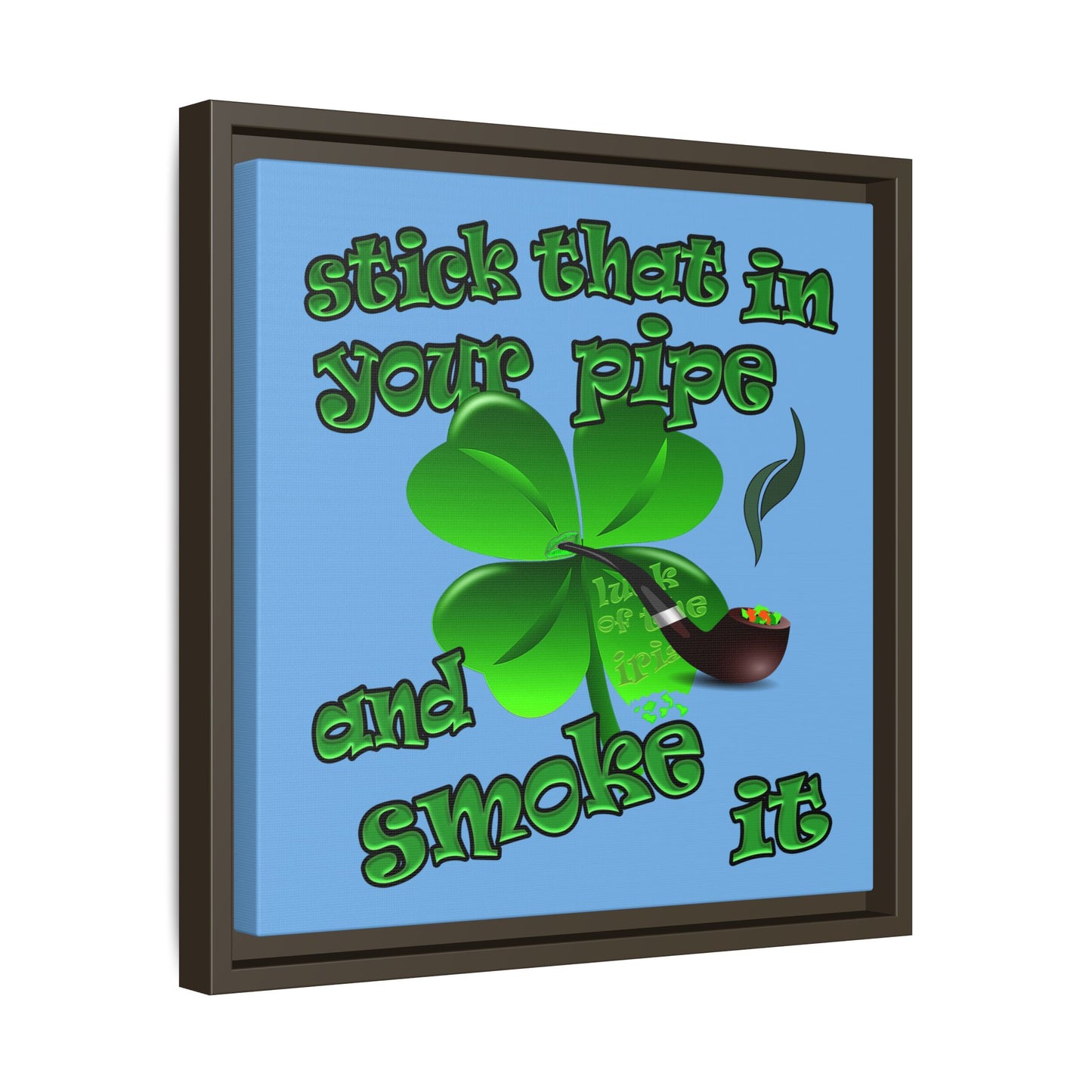 stick that in your pipe and smoke it - framed canvas art (light blue)