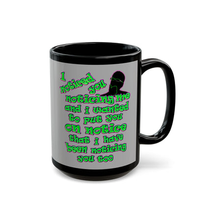 noticed you noticing - Black Mug (light grey)