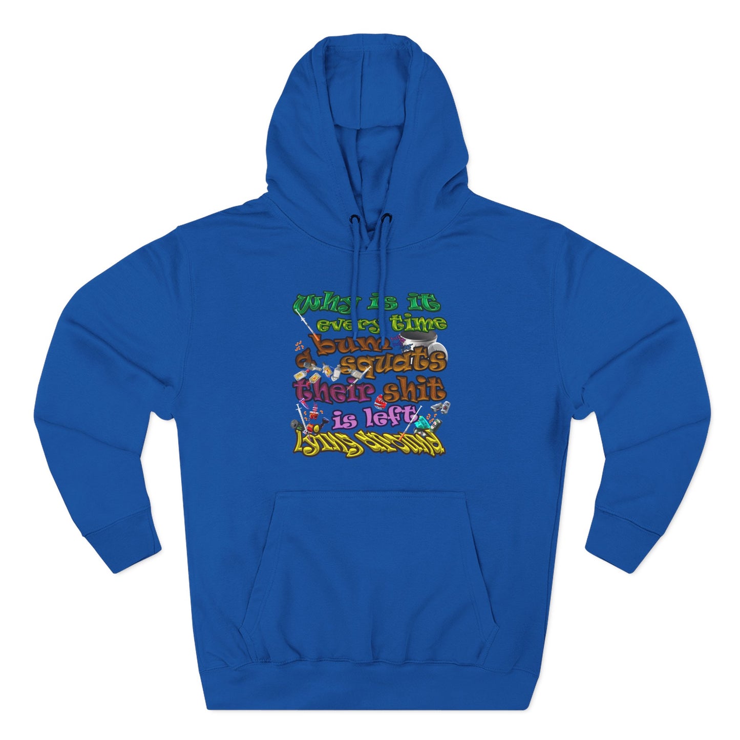 the bum's shit - Three-Panel Fleece Hoodie