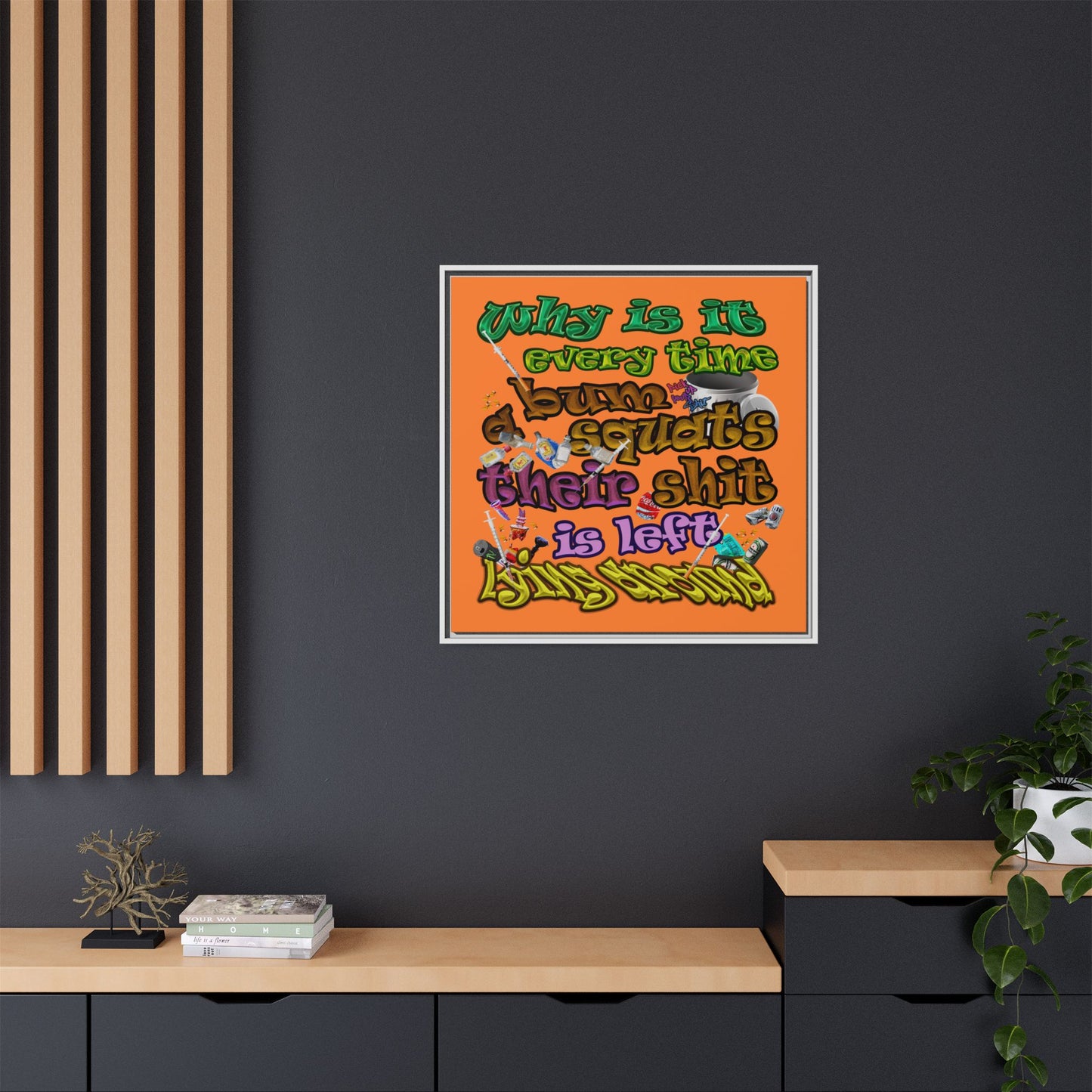 the bum's shit - framed canvas art (crusta)