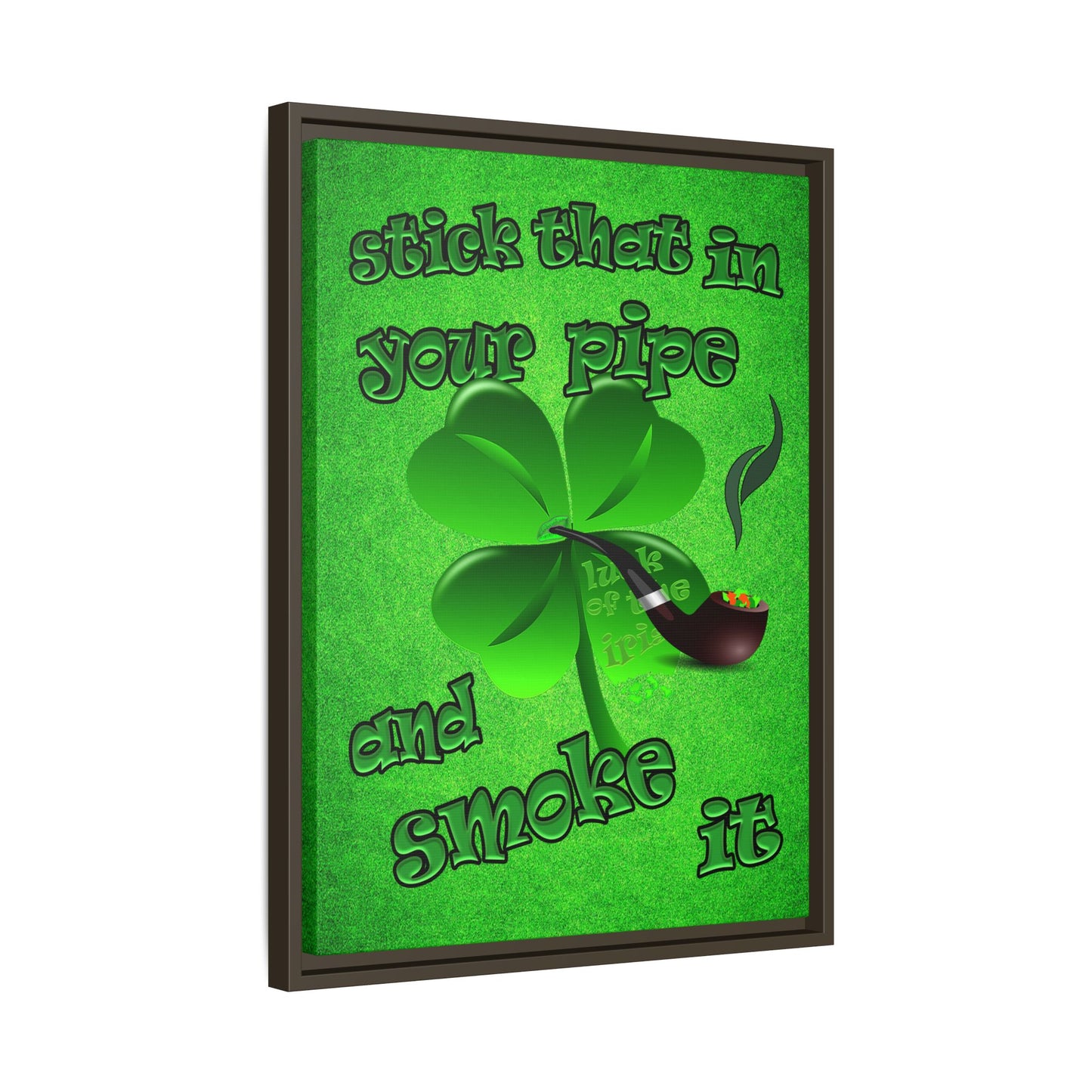 stick that in your pipe and smoke it - framed canvas art (green turf)
