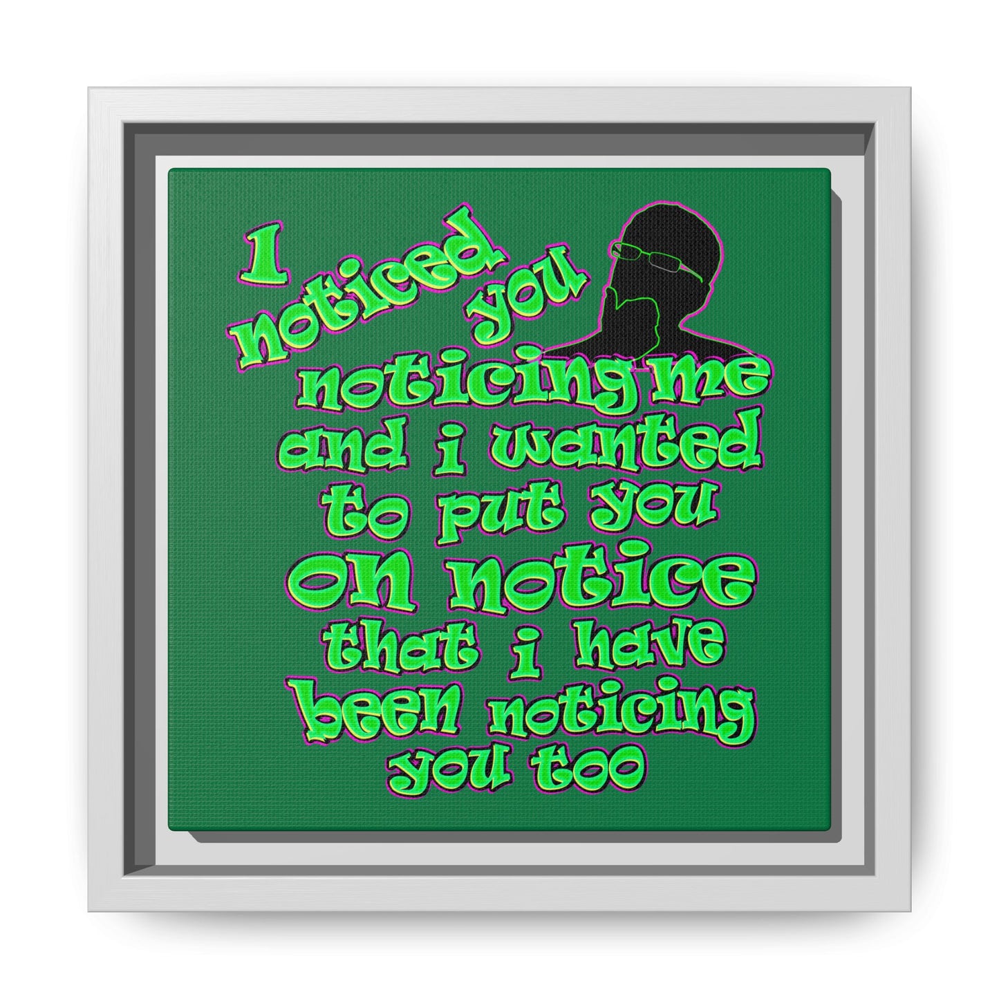 noticed you noticing - framed canvas art (dark green)