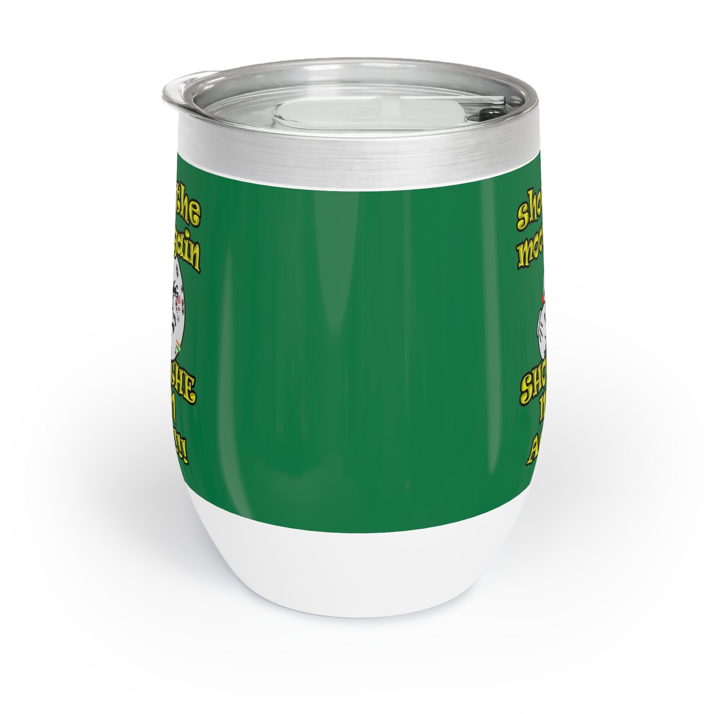 shoot the moon again - Chill Wine Tumbler (dark green)