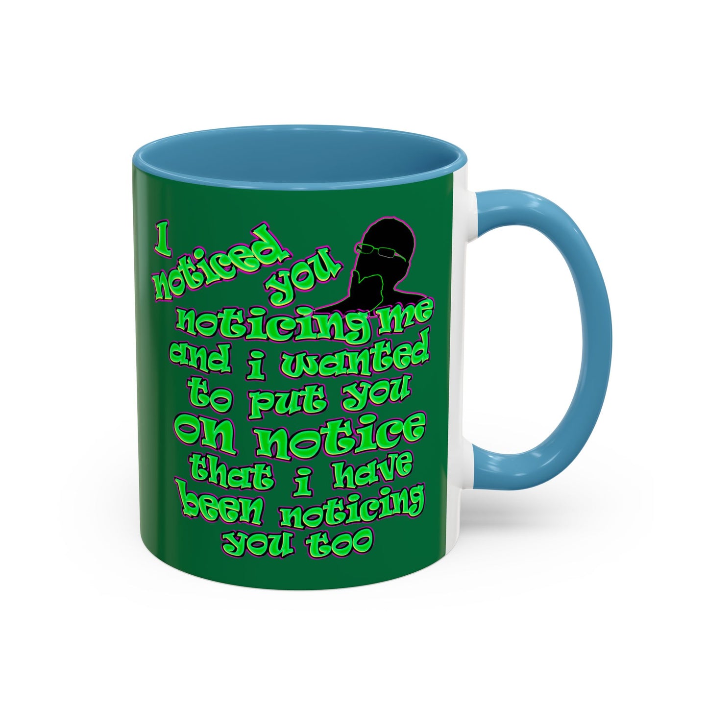 noticed you noticing - Accent Mug (dark green)