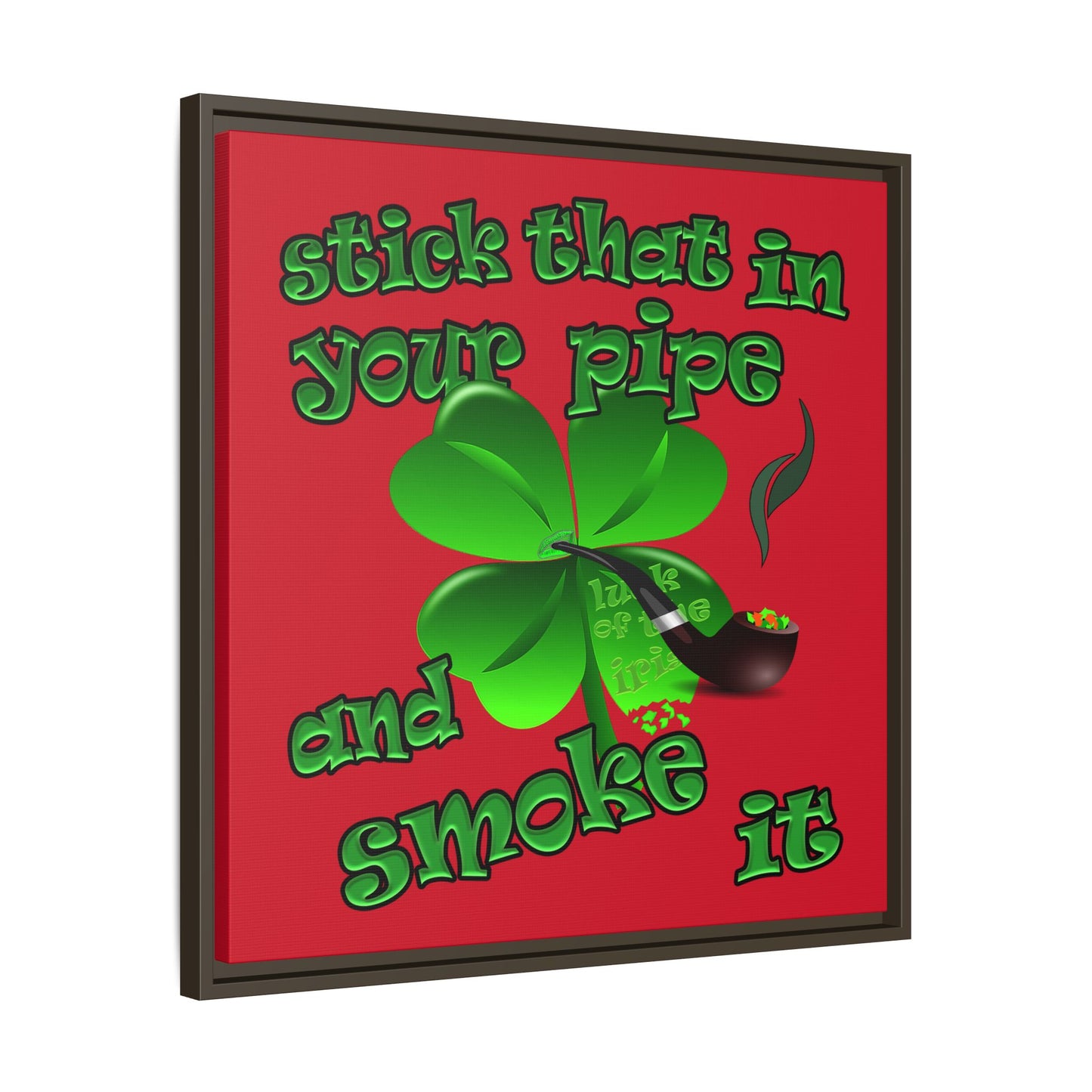 stick that in your pipe and smoke it - framed canvas art (dark red)