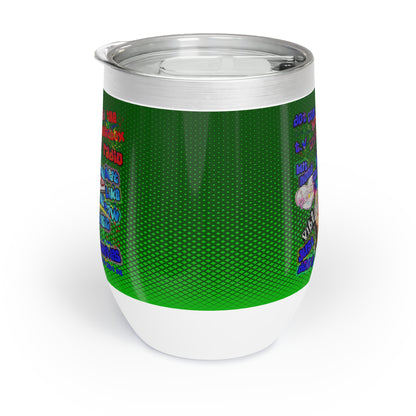 drop the beat - Chill Wine Tumbler  (logo green)