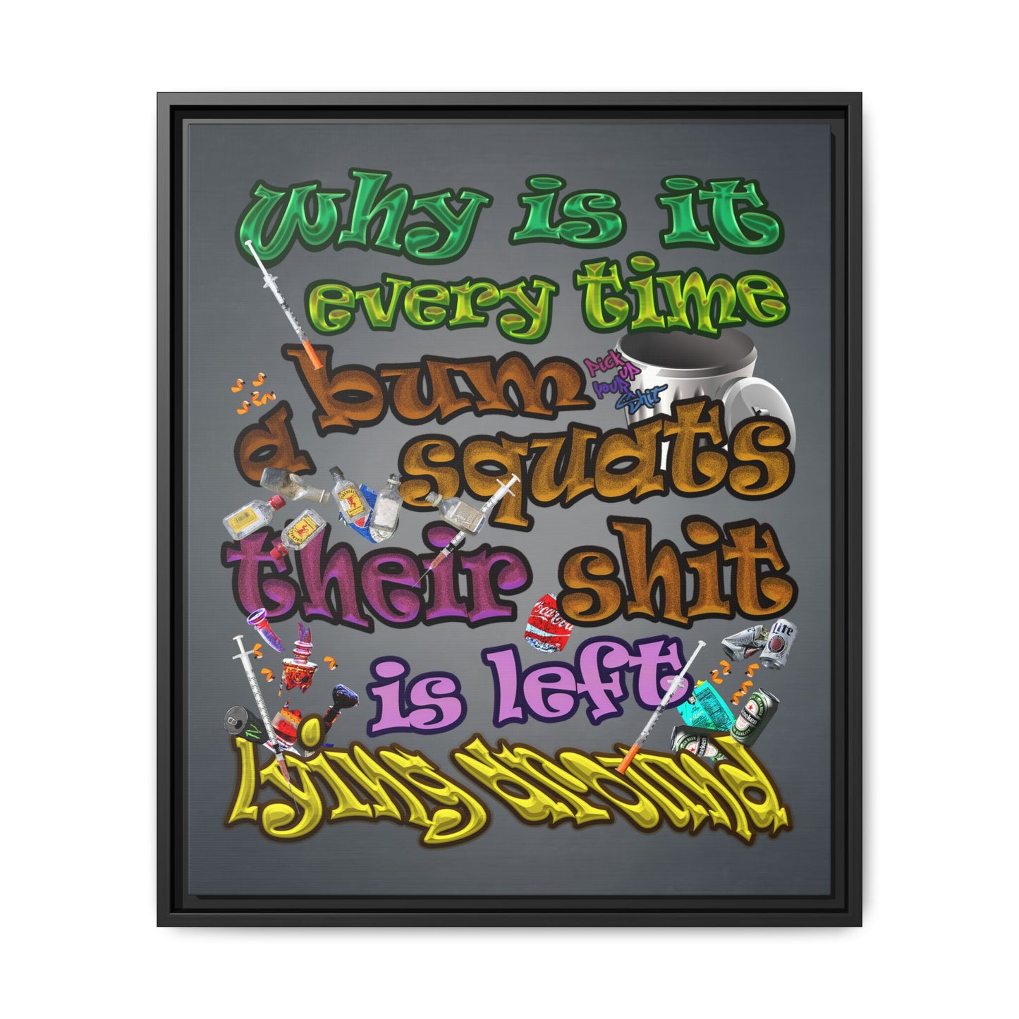 the bum's shit - framed canvas art (grey-light grey)
