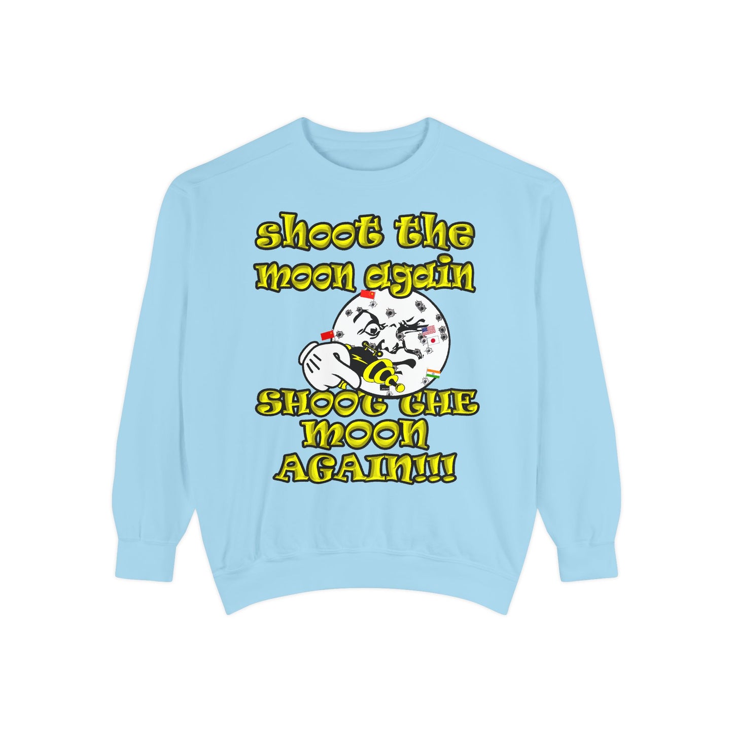 shoot the moon again - Unisex Garment-Dyed Sweatshirt