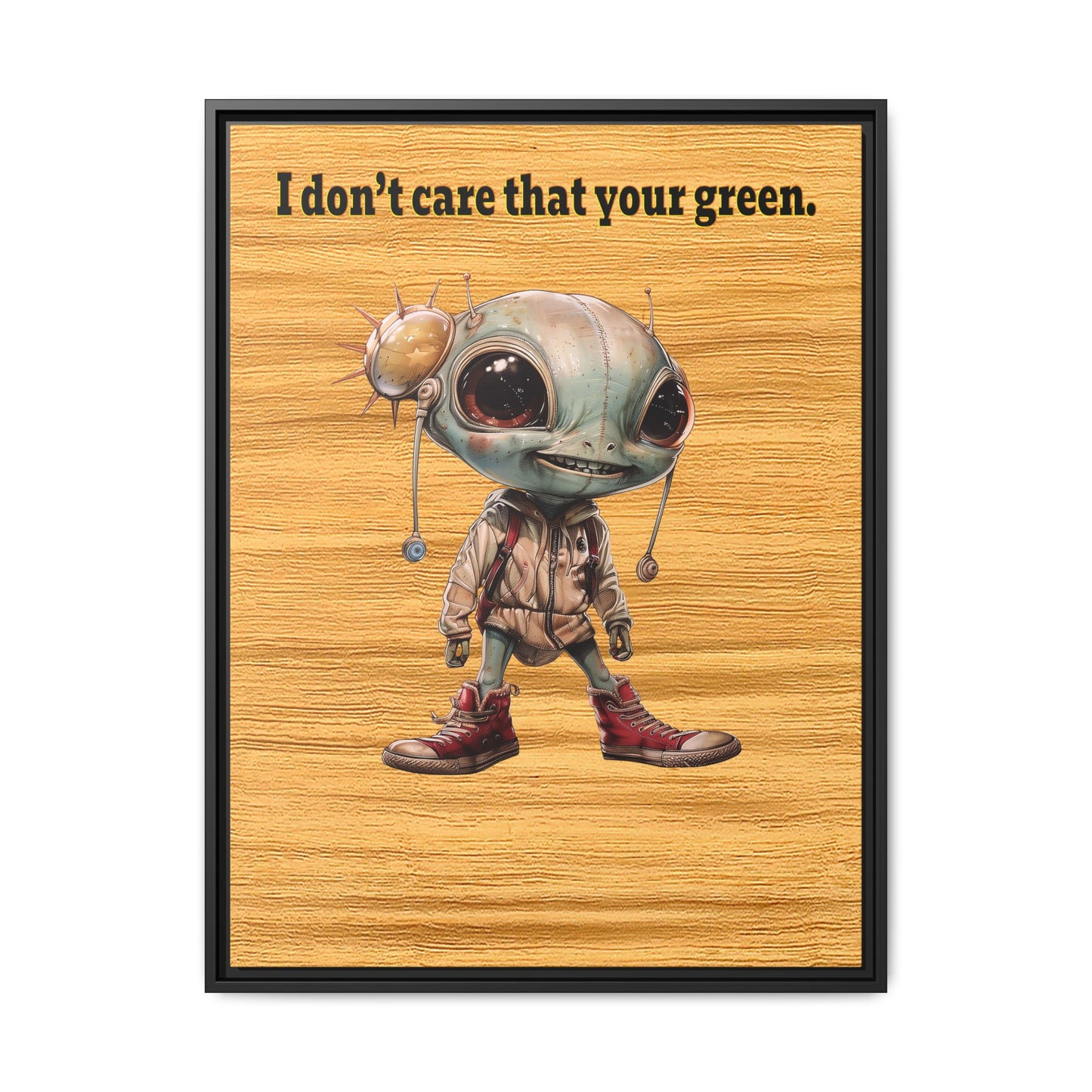 I don't care that your green - framed canvas art (butterscotch wood finish)
