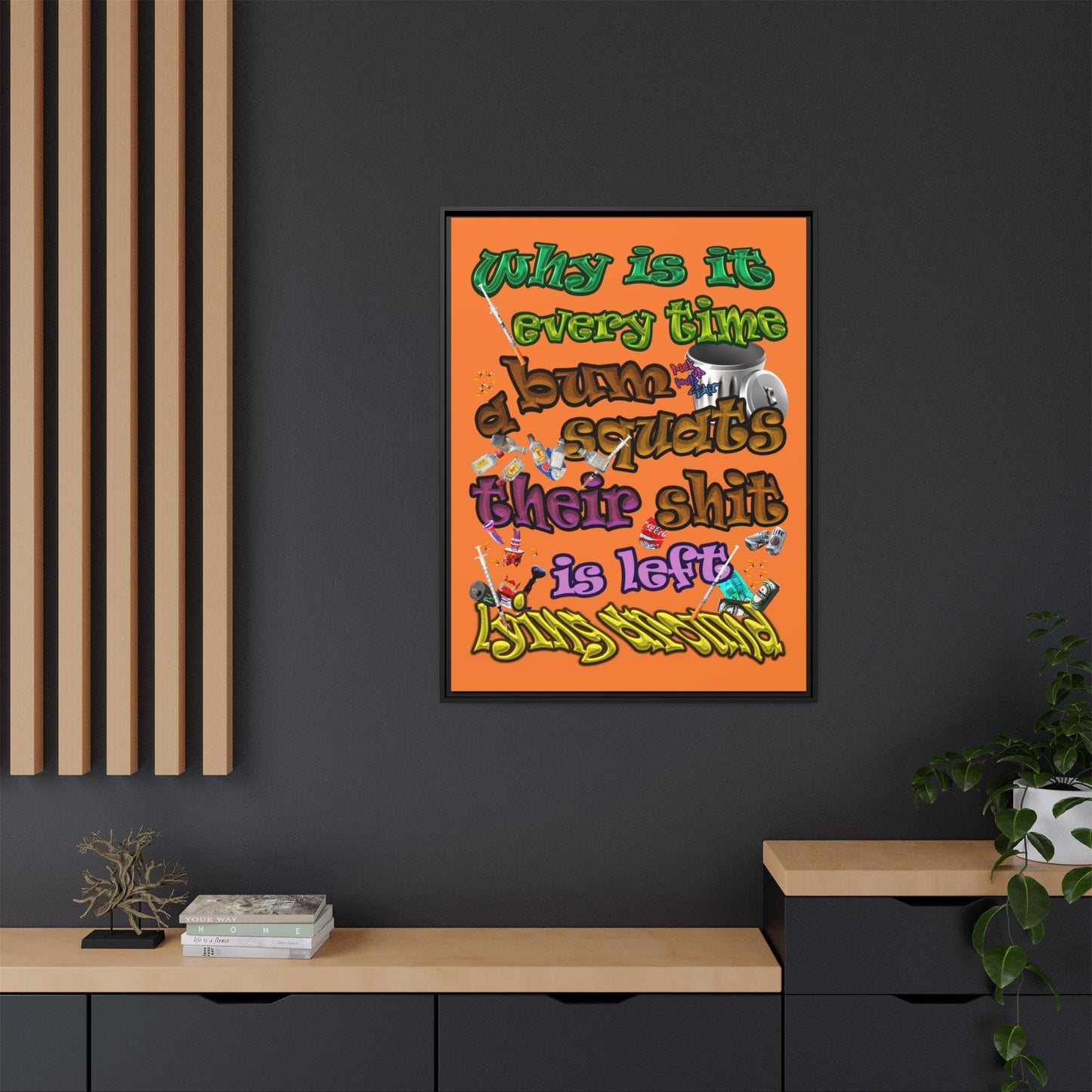 the bum's shit - framed canvas art (crusta)