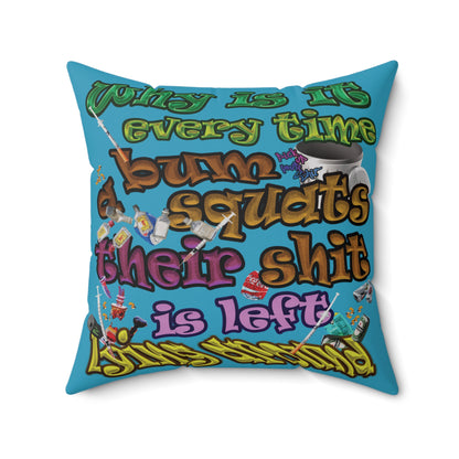 the bum's shit - Spun Polyester Square Pillow - (turquoise)