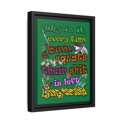 the bum's shit - framed canvas art (dark green)