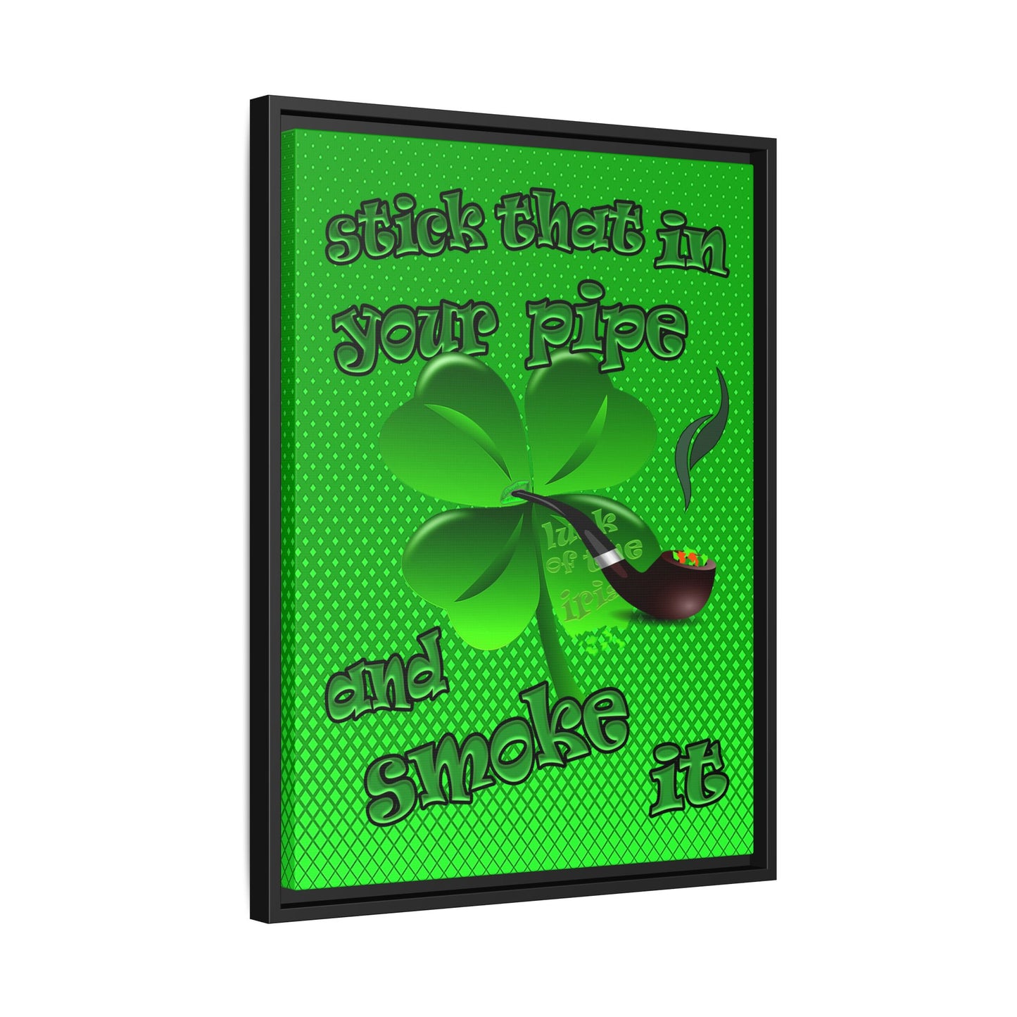 stick that in your pipe and smoke it - framed canvas art (logo green)