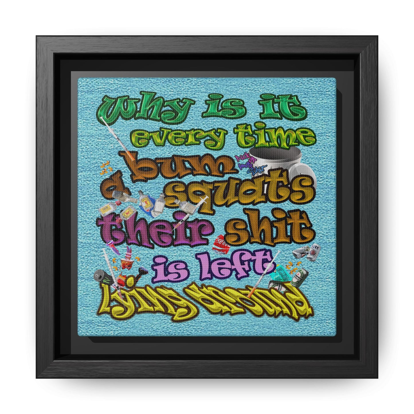 the bum's shit - framed canvas art (faded blue)