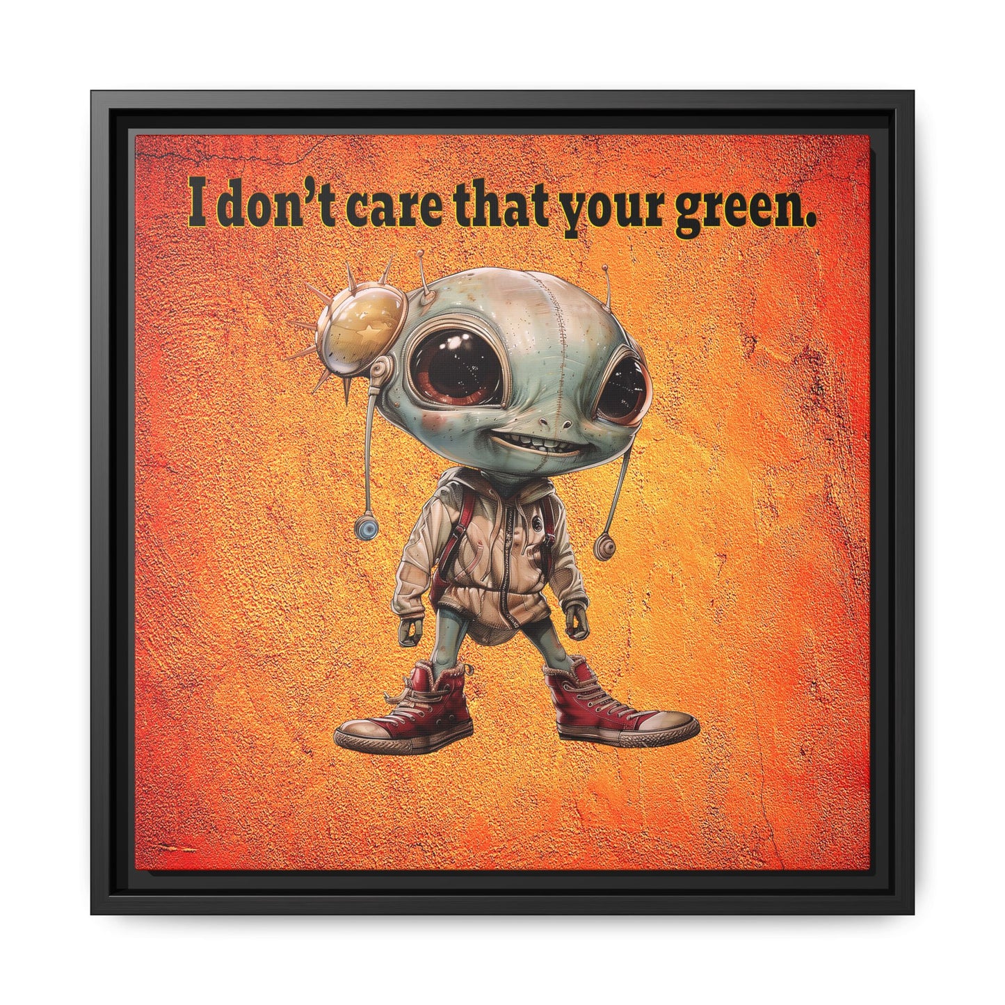 I don't care that your green - framed canvas art (burnt orange)