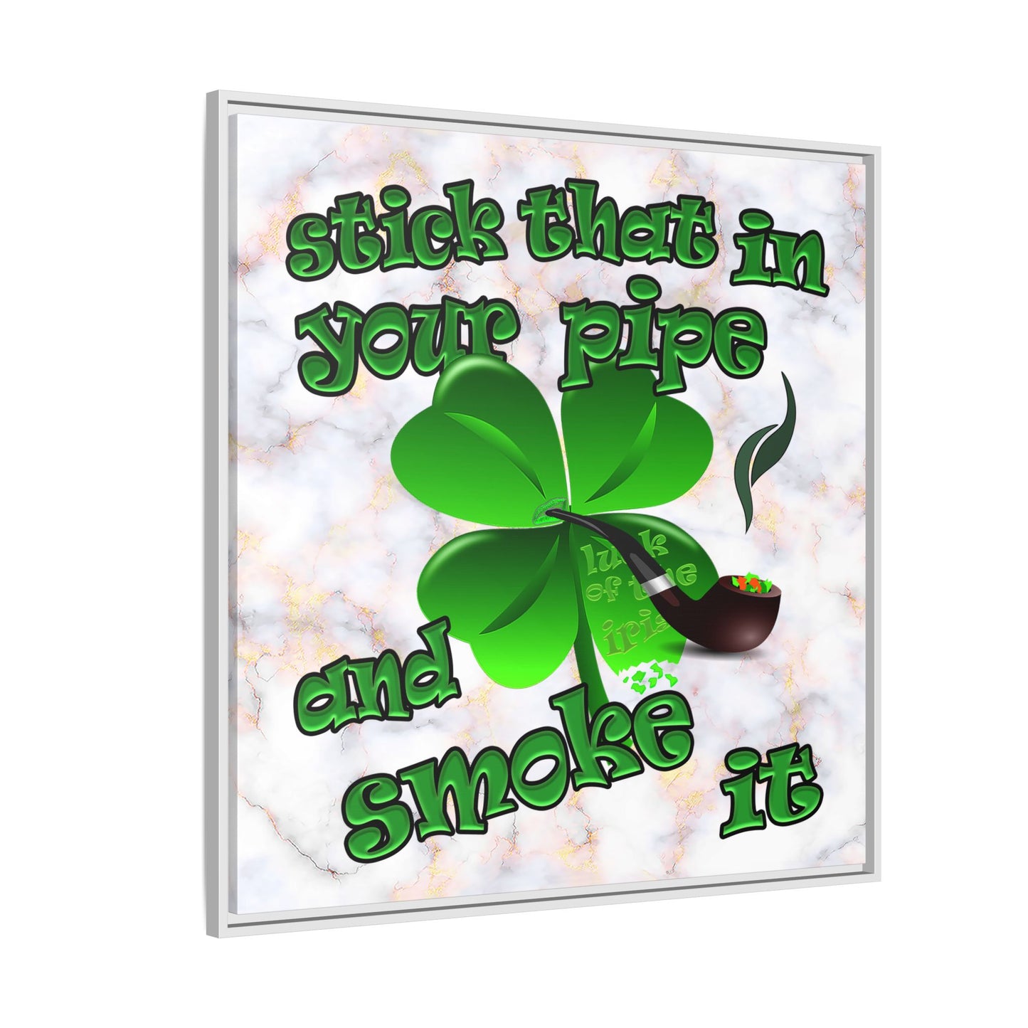 stick that in your pipe and smoke it - framed canvas art (white marble)