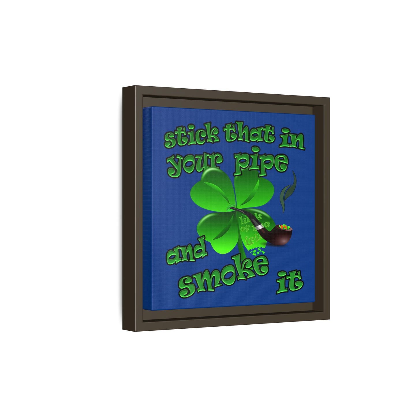 stick that in your pipe and smoke it - framed canvas art (dark blue)