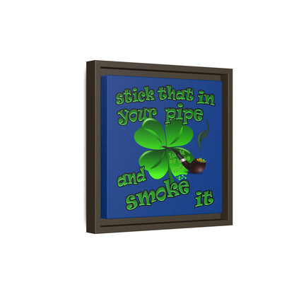 stick that in your pipe and smoke it - framed canvas art (dark blue)
