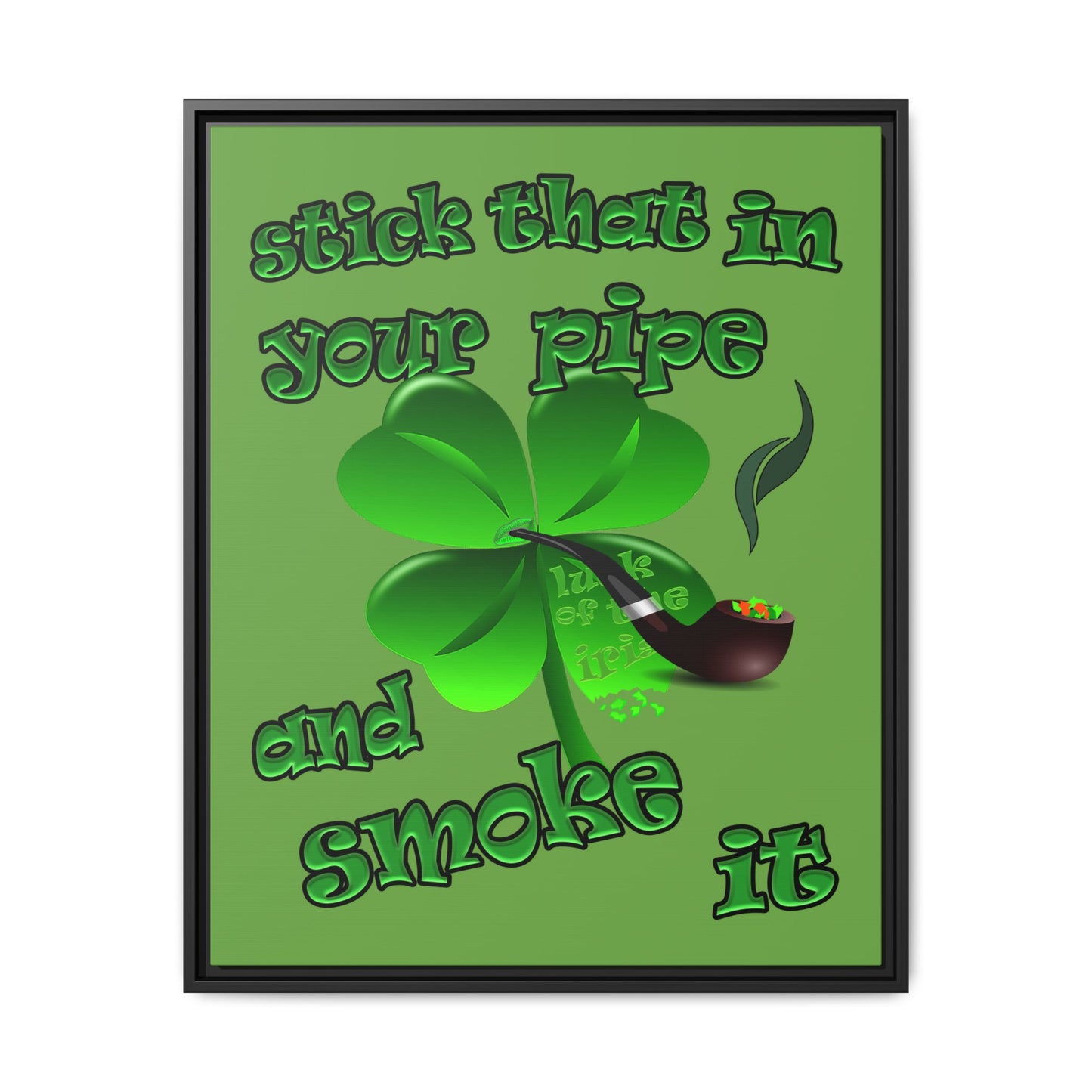 stick that in your pipe and smoke it - framed canvas art (green)