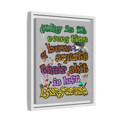 the bum's shit - framed canvas art (light grey)